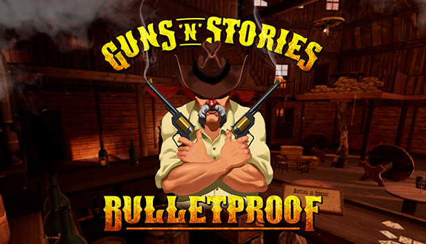 Guns’n’Stories: Bulletproof VR