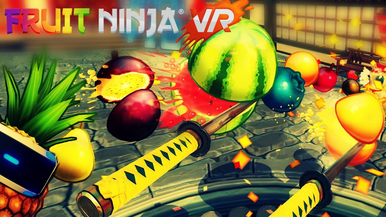Fruit Ninja VR